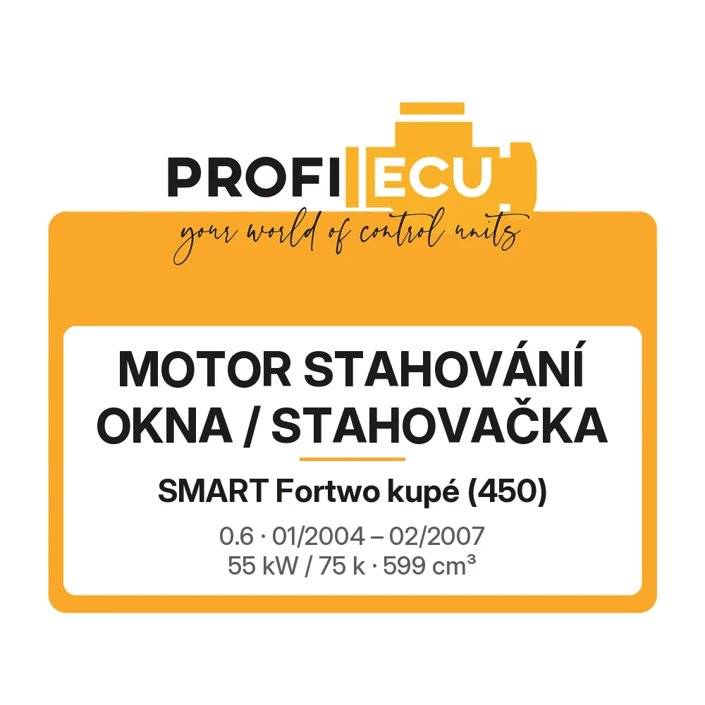 Etiketa ProfiECU: Motor stahování okna / stahovačka pro Smart Fortwo kupé 0.6 55 kW