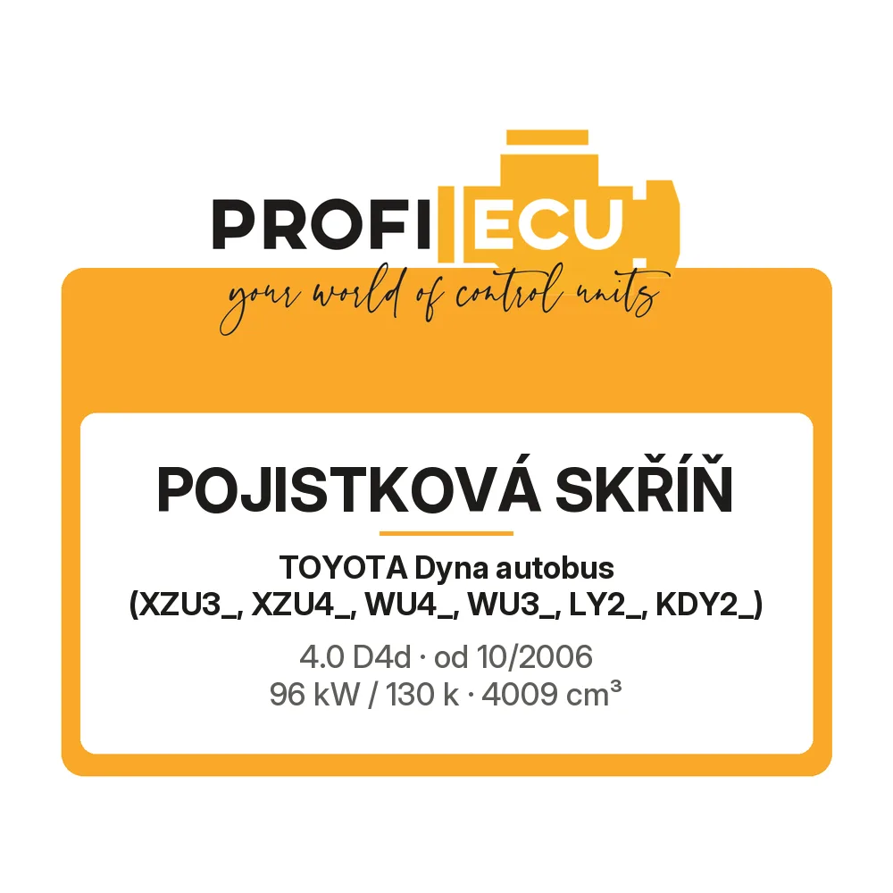 Etiketa ProfiECU: Pojistková skříň pro Toyota Dyna autobus 4.0 D4d 96 kW