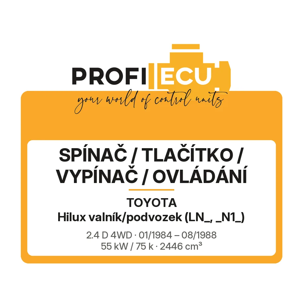 Etiketa ProfiECU: Spínač / tlačítko / vypínač / Ovládání pro Toyota Hilux valník/podvozek 2.4 D 4WD 55 kW
