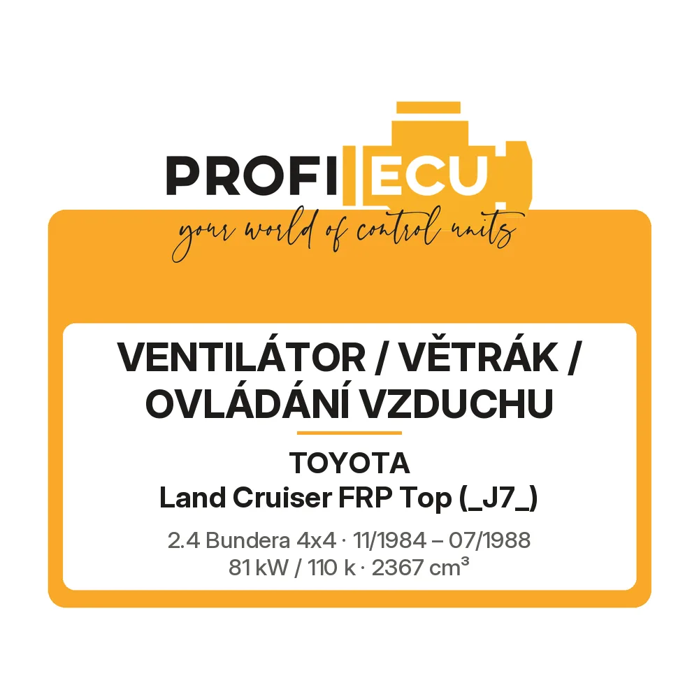 Etiketa ProfiECU: Ventilátor / větrák / ovládání vzduchu pro Toyota Land Cruiser FRP Top 2.4 Bundera 4x4 81 kW