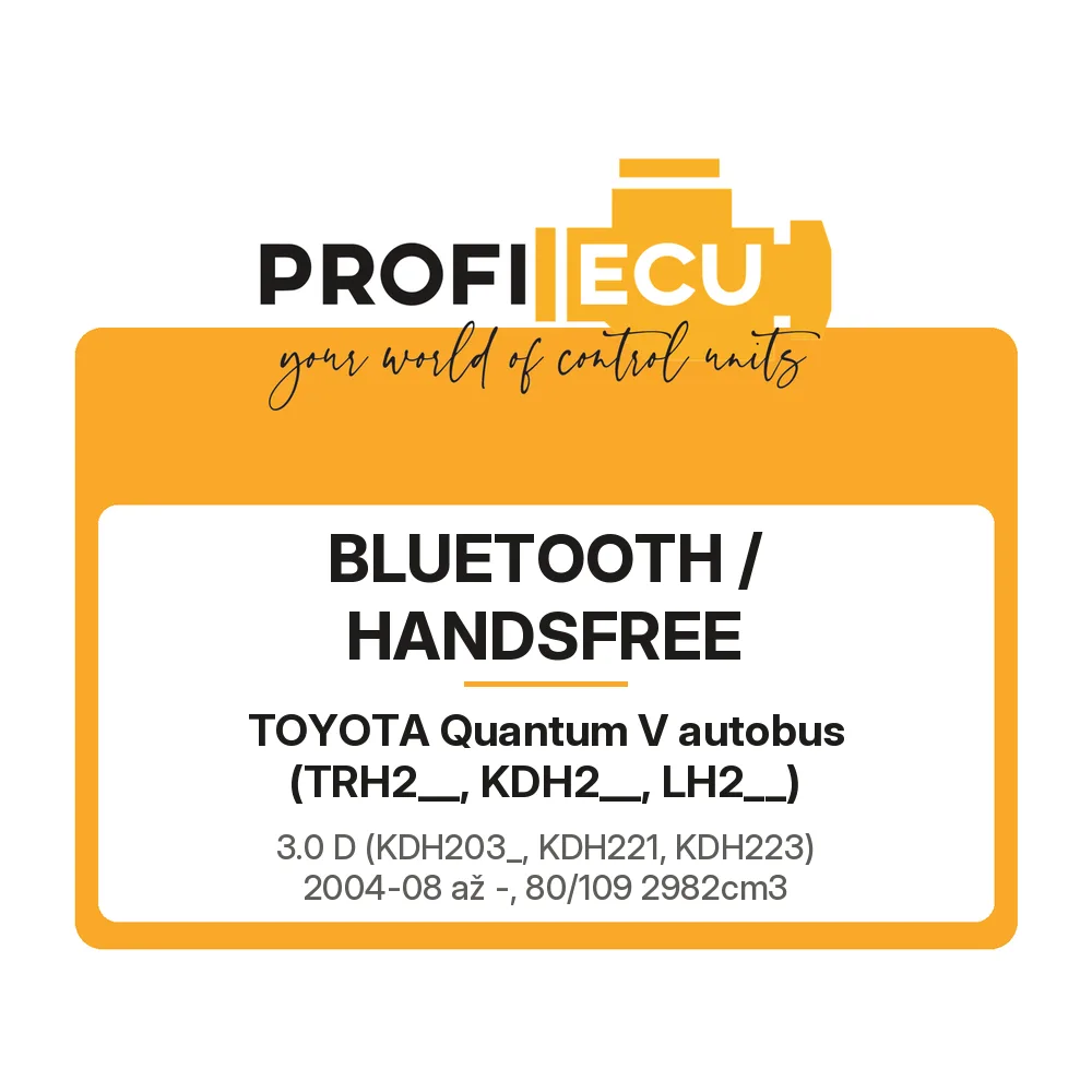Etiketa ProfiECU: Bluetooth / Handsfree pro Toyota Quantum V autobus 3.0 D 80 kW