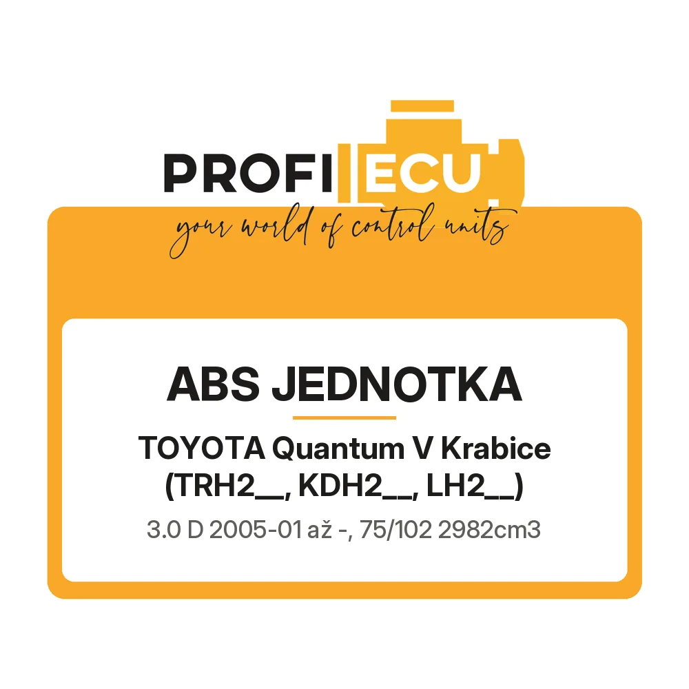 Etiketa ProfiECU: ABS jednotka pro Toyota Quantum V Krabice 3.0 D 75 kW