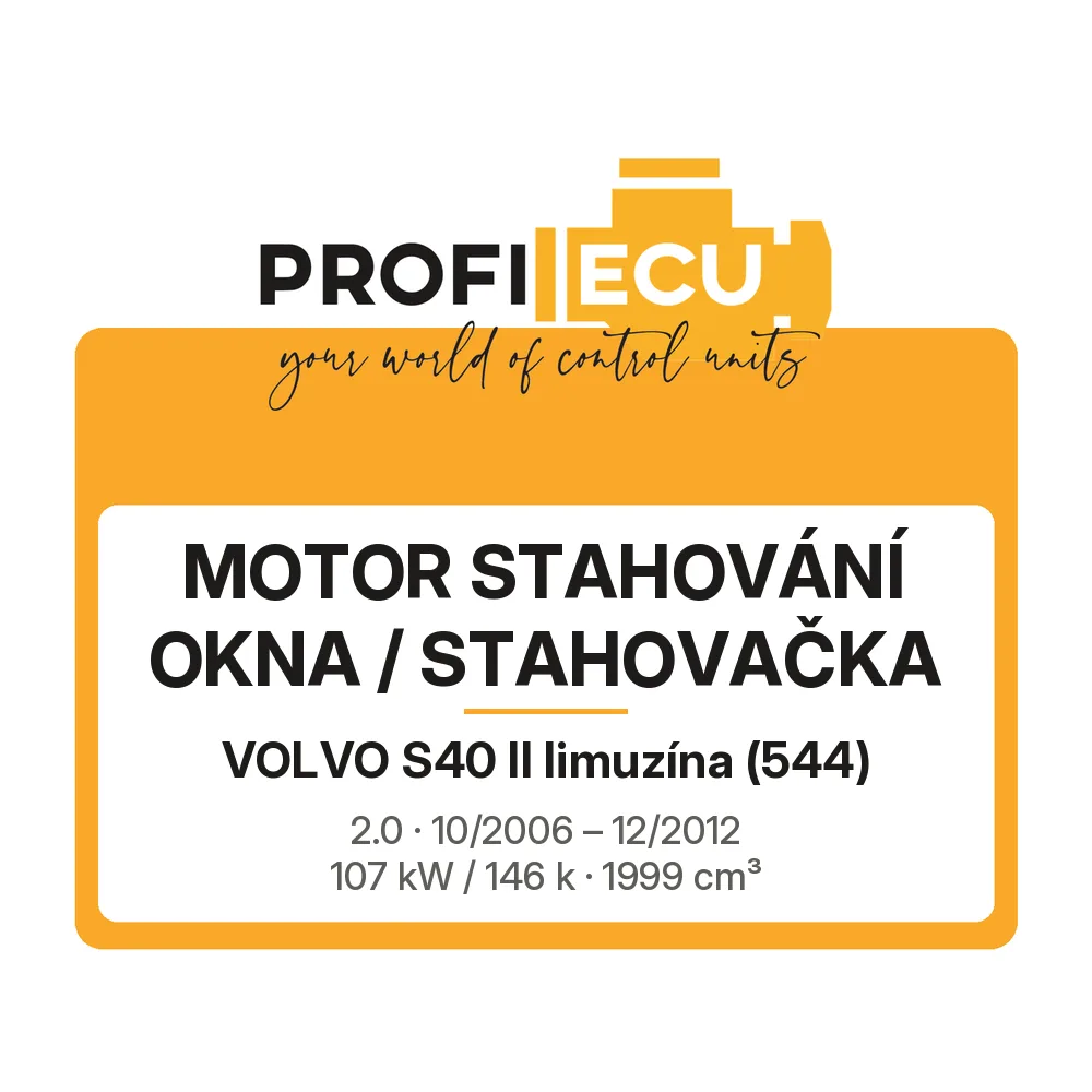 Etiketa ProfiECU: Motor stahování okna / stahovačka pro Volvo S40 II limuzína 2.0 107 kW