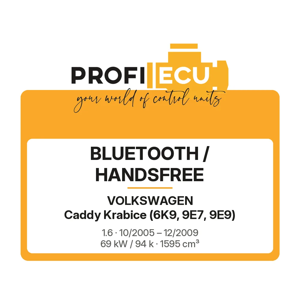 Etiketa ProfiECU: Bluetooth / Handsfree pro Volkswagen Caddy Krabice 1.6 69 kW