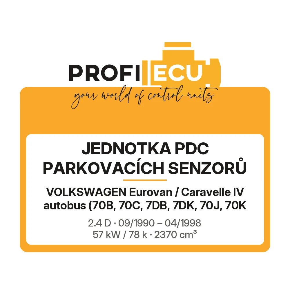 Etiketa ProfiECU: jednotka PDC parkovacích senzorů pro Volkswagen Eurovan / Caravelle IV autobus (70B, 70C, 7DB, 7DK, 70J, 70K 2.4 D 57 kW
