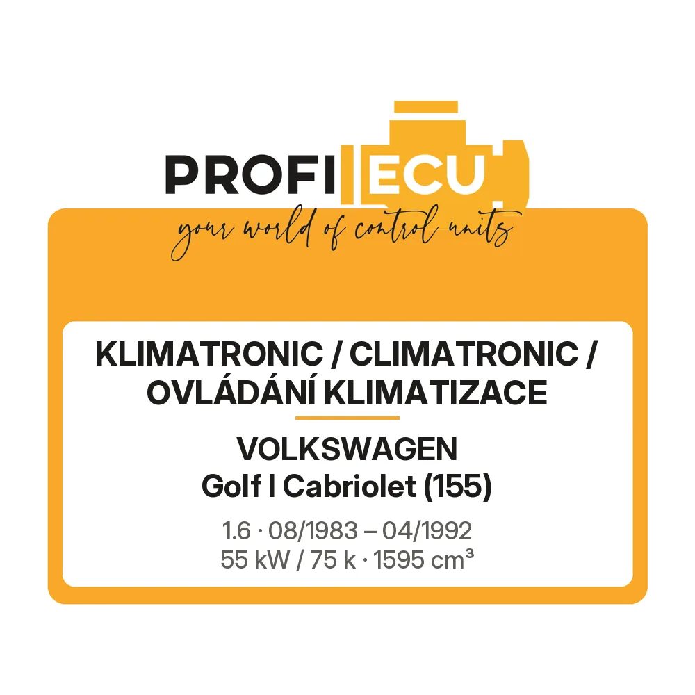 Etiketa ProfiECU: Klimatronic / climatronic / Ovládání Klimatizace pro Volkswagen Golf I Cabriolet 1.6 55 kW