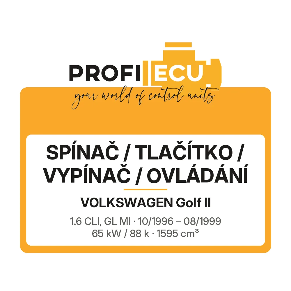 Etiketa ProfiECU: Spínač / tlačítko / vypínač / Ovládání pro Volkswagen Golf II 1.6 CLI, GL MI 65 kW