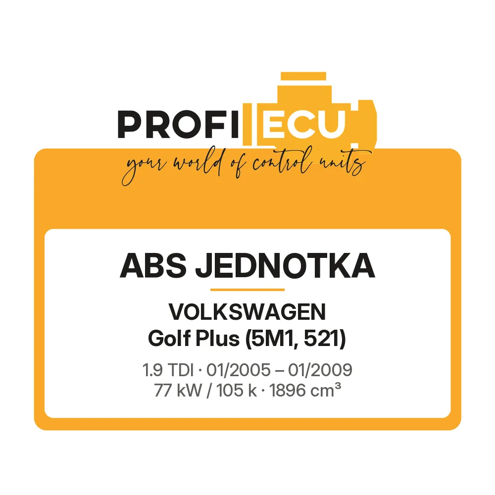 Etiketa ProfiECU: ABS jednotka pro Volkswagen Golf Plus 1.9 TDI 77 kW