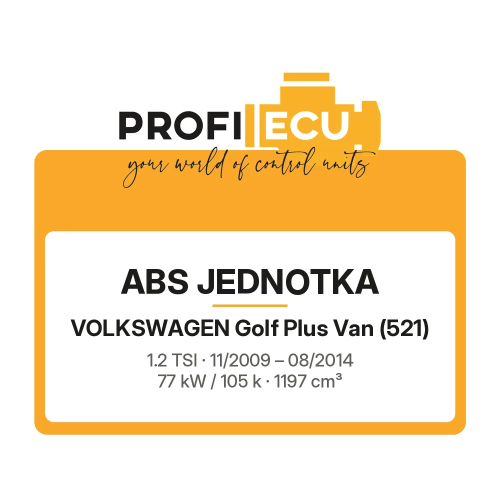 Etiketa ProfiECU: ABS jednotka pro Volkswagen Golf Plus Van 1.2 TSI 77 kW