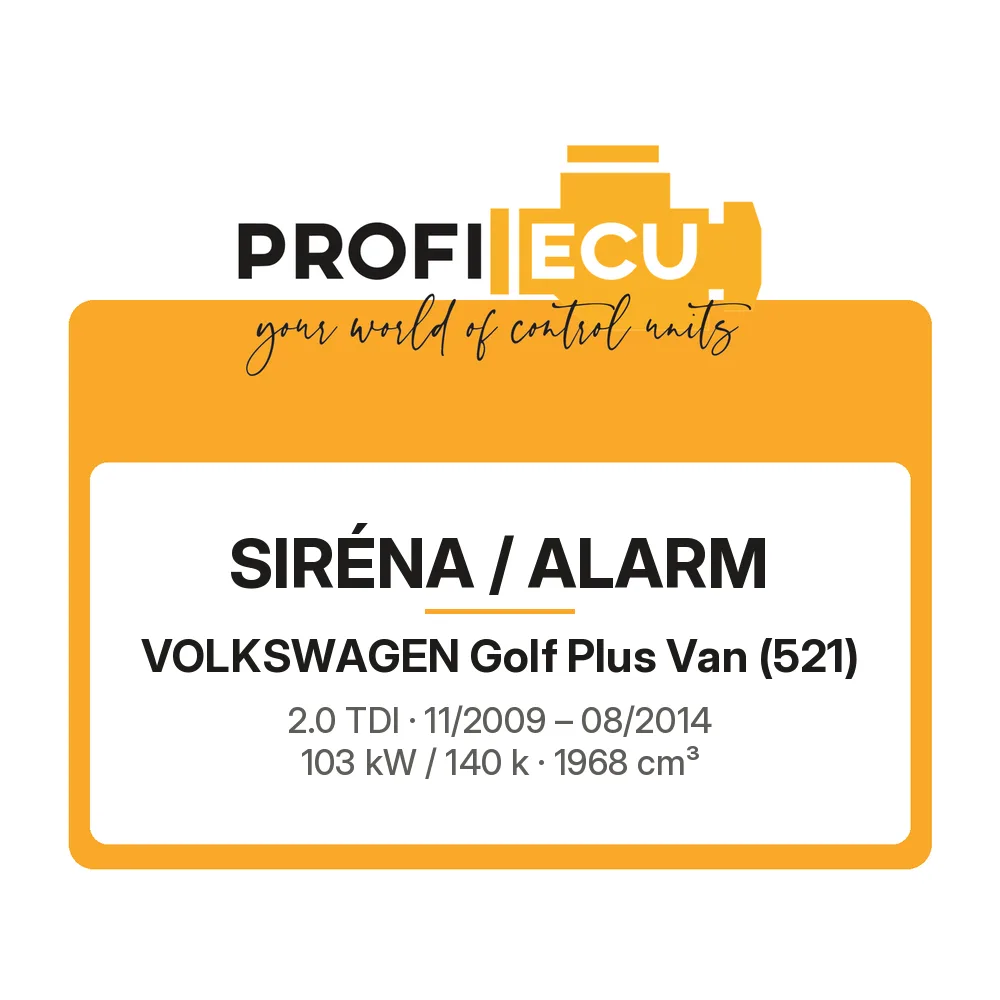 Etiketa ProfiECU: Siréna / Alarm pro Volkswagen Golf Plus Van 2.0 TDI 103 kW