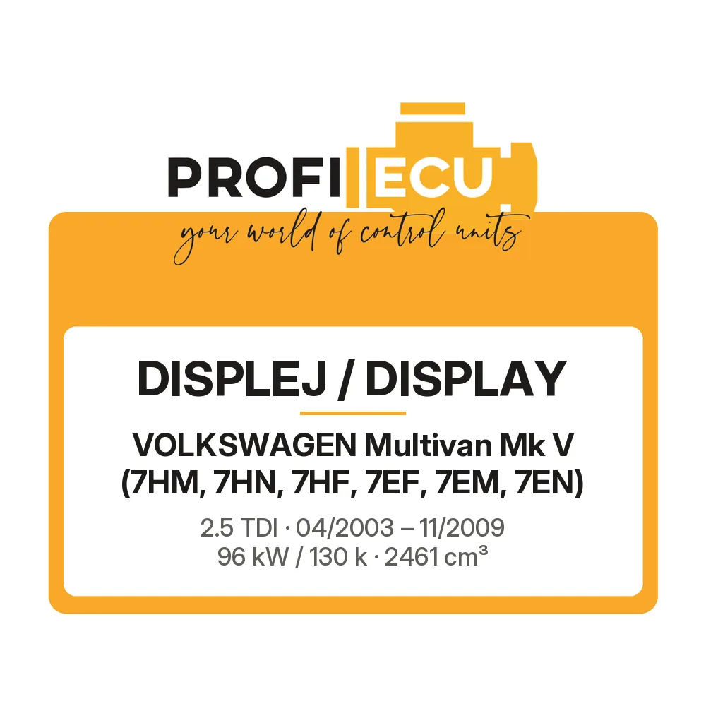 Etiketa ProfiECU: Displej / Display pro Volkswagen Multivan Mk V 2.5 TDI 96 kW