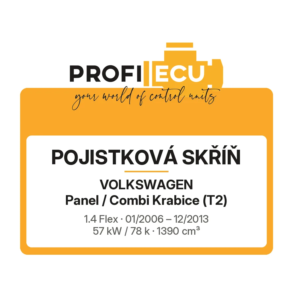 Etiketa ProfiECU: Pojistková skříň pro Volkswagen Panel / Combi Krabice 1.4 Flex 57 kW