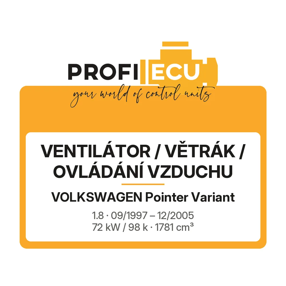 Etiketa ProfiECU: Ventilátor / větrák / ovládání vzduchu pro Volkswagen Pointer Variant 1.8 72 kW