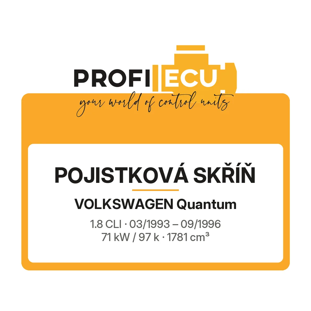 Etiketa ProfiECU: Pojistková skříň pro Volkswagen Quantum 1.8 CLI 71 kW