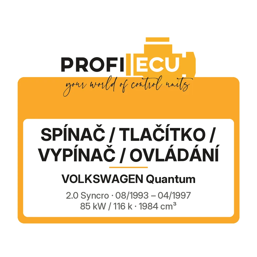 Etiketa ProfiECU: Spínač / tlačítko / vypínač / Ovládání pro Volkswagen Quantum 2.0 Syncro 85 kW